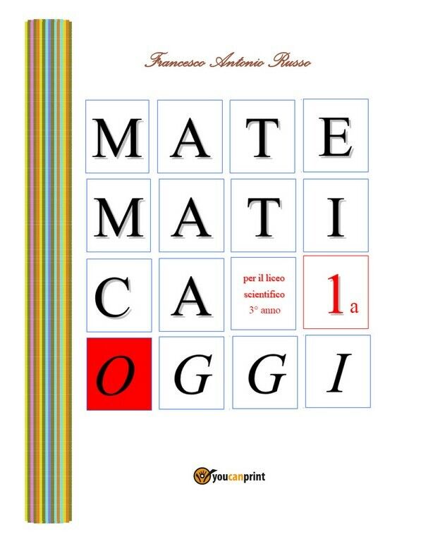 Matematica Oggi - 1b  di Francesco Antonio Russo,  2018,  Youcanprint libro usato