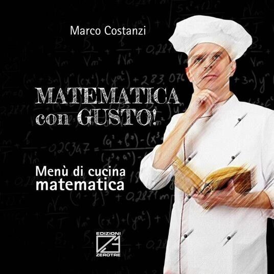 Matematica con gusto. Men? di cucina matematica di Marco Costanzi, 2016, Ediz libro usato