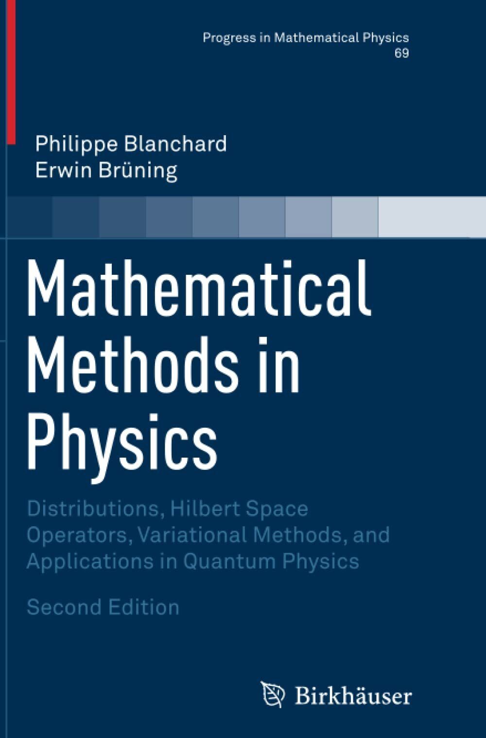 Mathematical Methods in Physics - Philippe Blanchard, Erwin Br?ning - 2016 libro usato