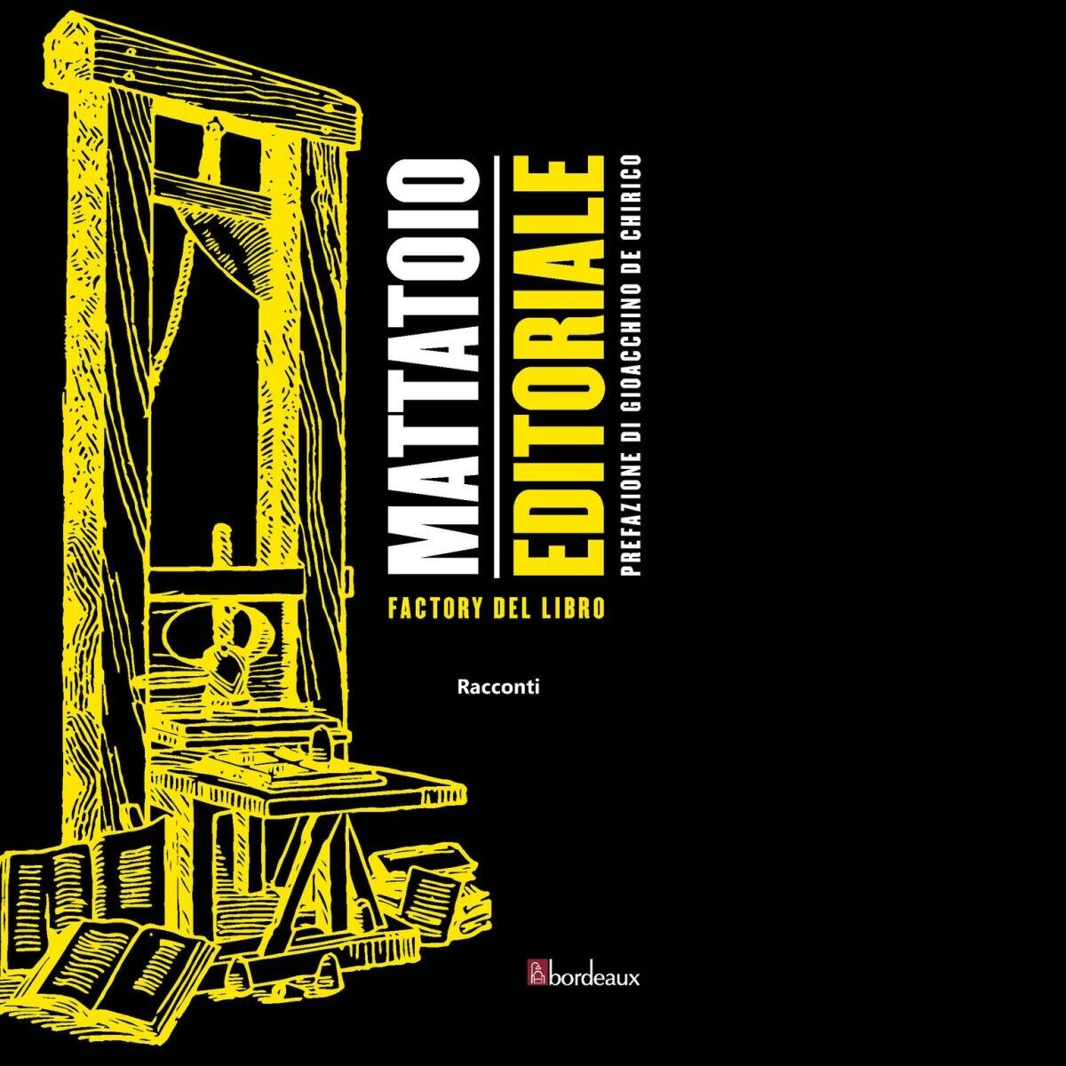 Mattatoio editoriale di De Chirico G. (cur.), 2020, Bordeaux libro usato