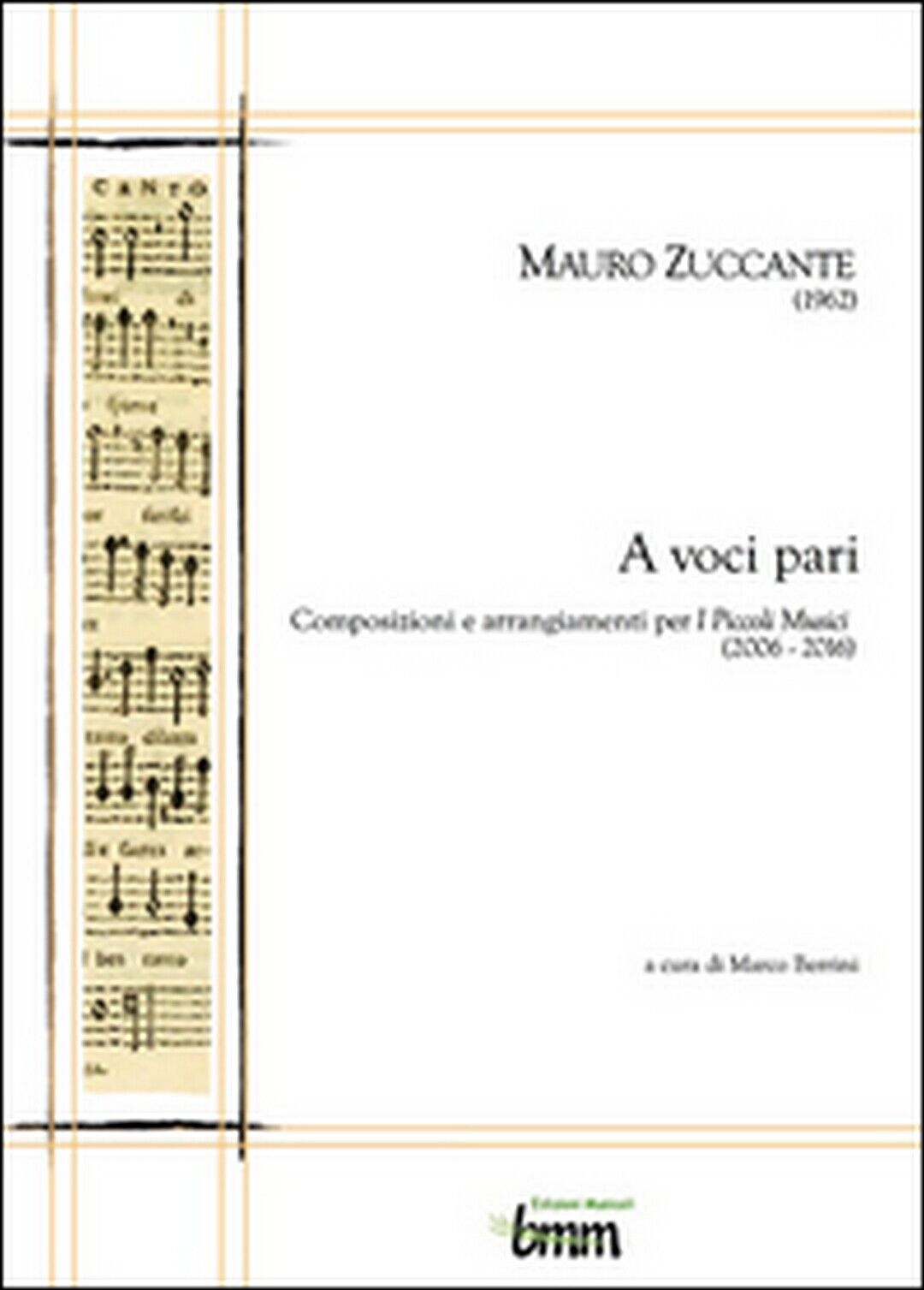 Mauro Zuccante. A voci pari. Composizioni e arrangiamenti per I piccoli musici ( libro usato