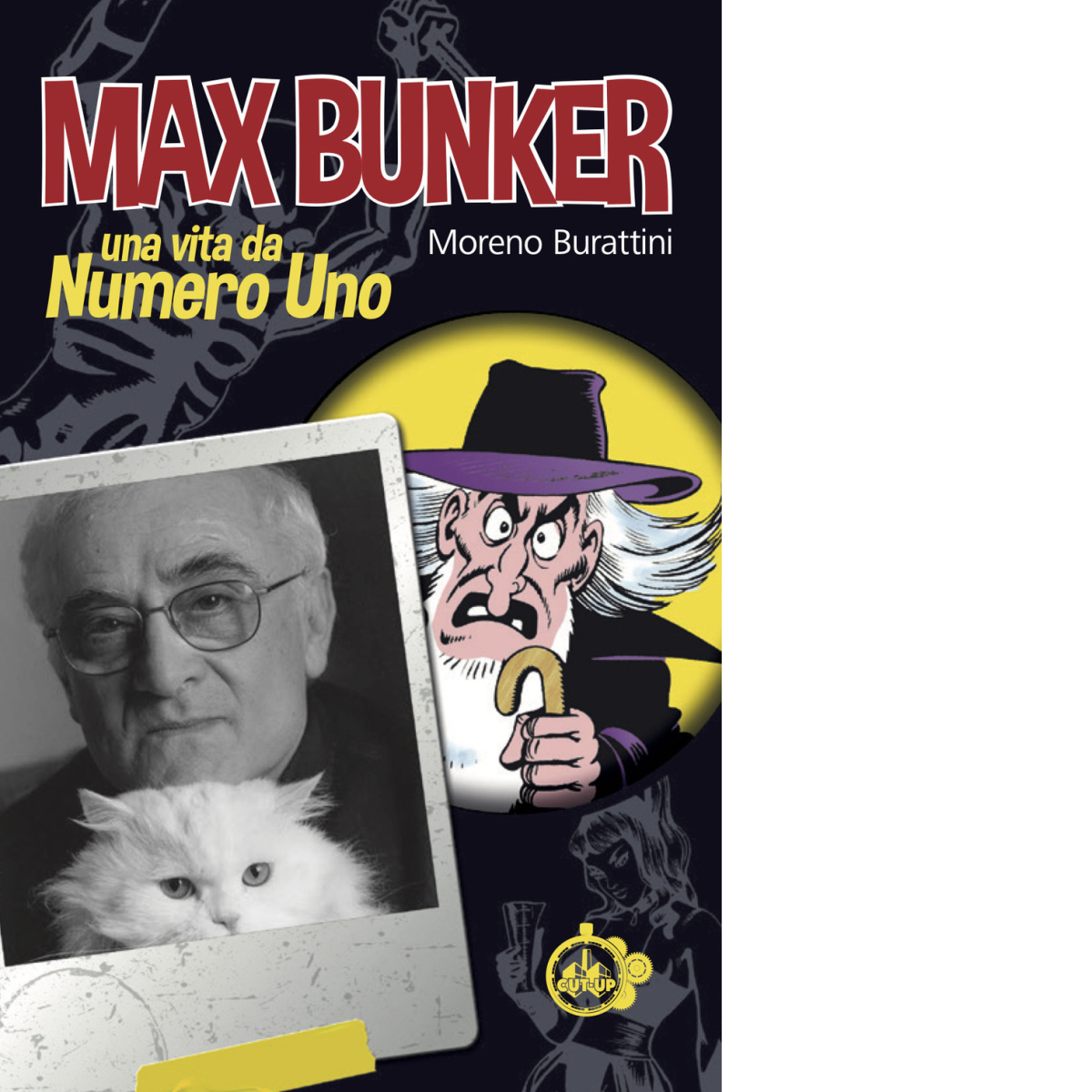 Max Bunker. Una vita da numero uno di Moreno Burattini - Cut-Up, 2021 libro usato
