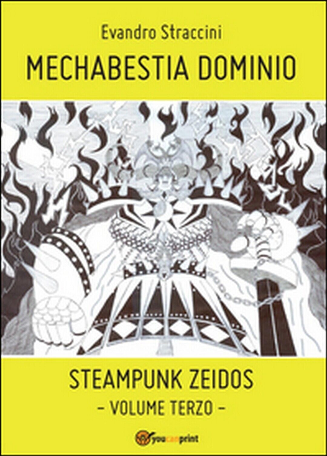 Mechabestia Dominio. Steampunk zeidos Vol.3, Evandro Straccini,  2015,  Youcanp. libro usato