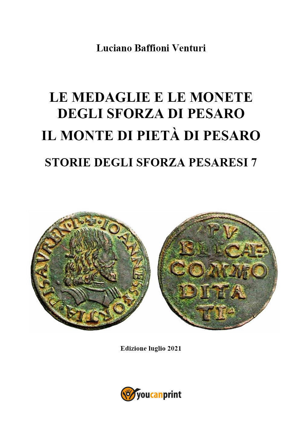 Medaglie e monete degli Sforza di Pesaro di Luciano Baffioni Venturi,  2021,  Yo libro usato