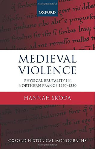 Medieval Violence - Hannah Skoda - Oxford, 2015 libro usato
