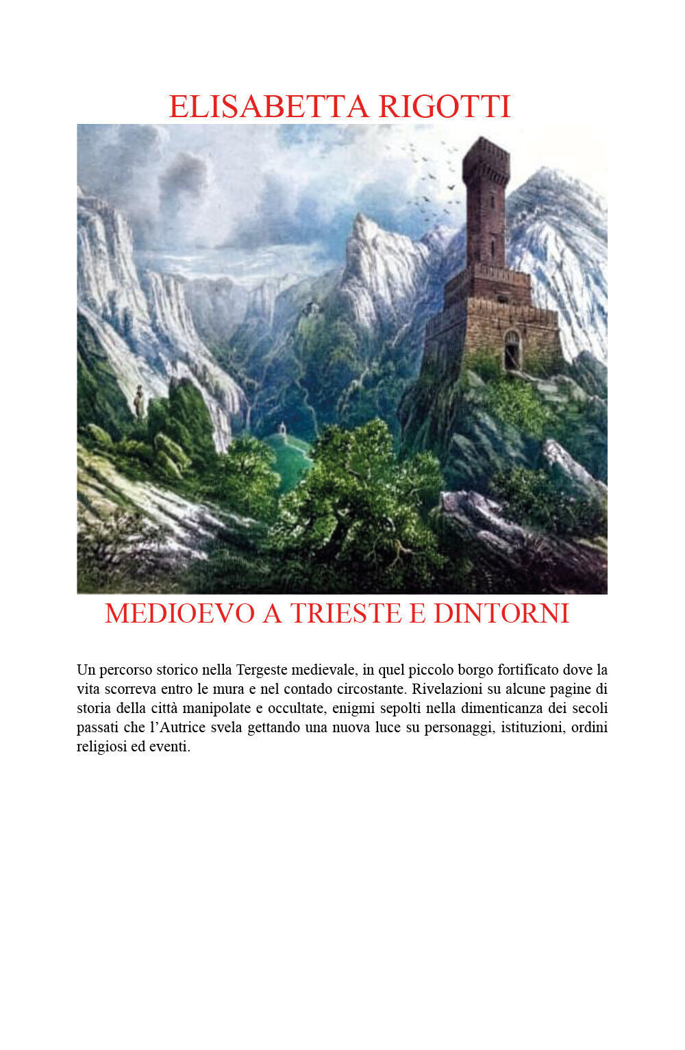 Medioevo a Trieste e dintorni di Elisabetta Rigotti,  2021,  Youcanprint libro usato