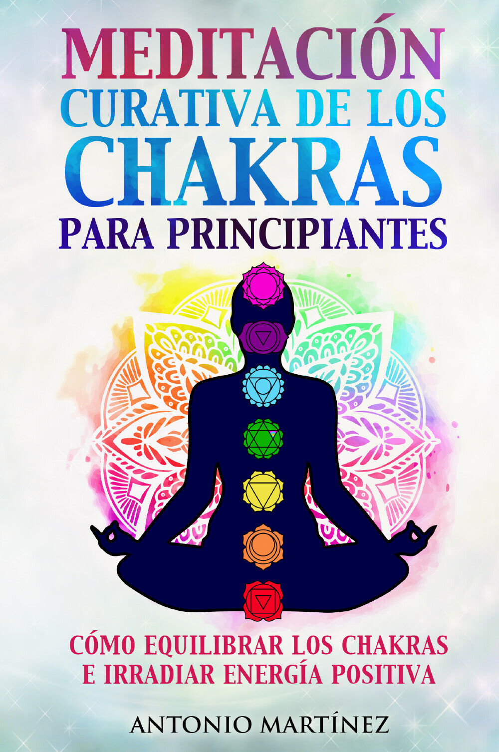 Meditaci?n curativa de los chakras para principiantes. C?mo equilibrar los chakr libro usato