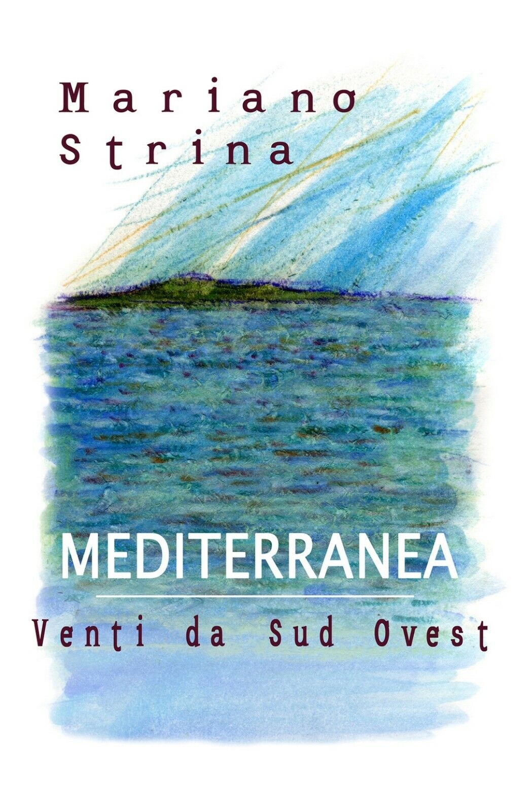 Mediterranea - Venti da Sud Ovest  di Mariano Strina,  2020,  Youcanprint libro usato