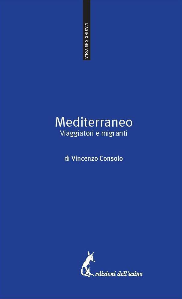 Mediterraneo. Viaggiatori e migranti di Vincenzo Consolo,  2017,  Edizioni DelL' libro usato