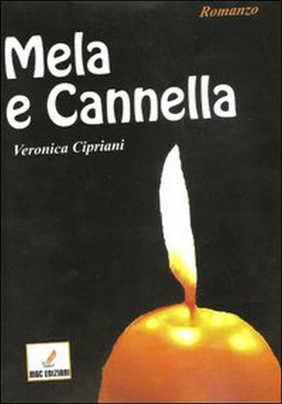 Mela e cannella  di Veronica Cipriani,  2012,  Mgc Edizioni libro usato