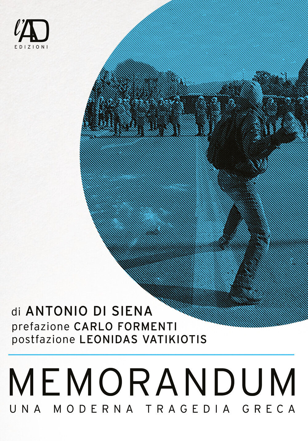 Memorandum. Una moderna tragedia greca - Antonio Di Siena,  2020,  Youcanprint libro usato