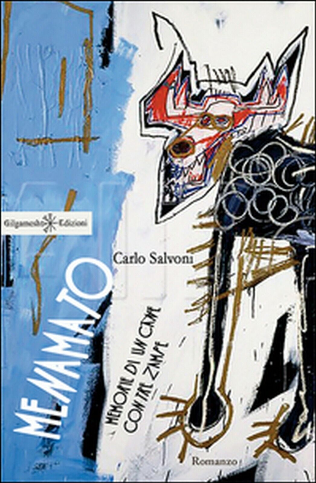 Menamato. Memorie di un cane con tre zampe  di Carlo Salvoni,  2016,  Gilgamesh  libro usato