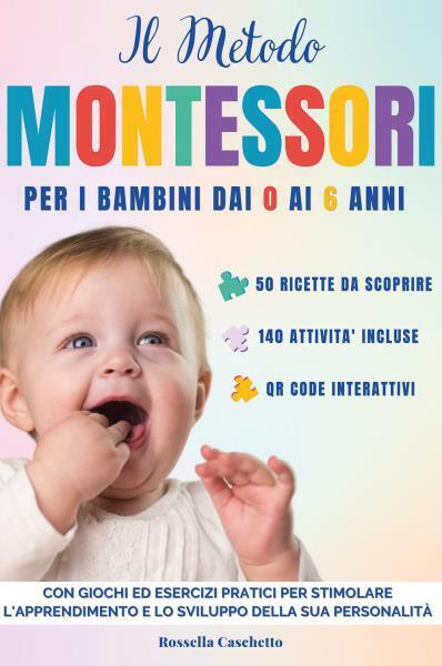 Metodo Montessori: Una guida definitiva per far crescere il tuo bambino dai 0 ai libro usato