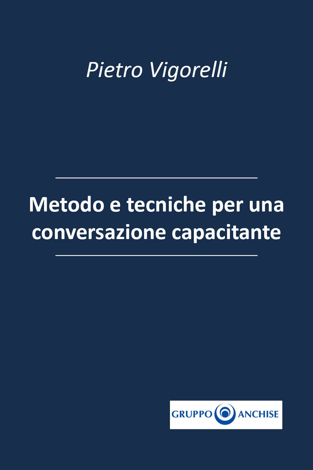 Metodo e tecniche per una conversazione capacitante di Pietro Enzo Vigorelli,  2 libro usato