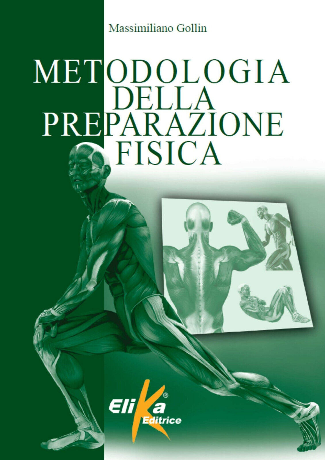 Metodologia della preparazione fisica - Massimiliano Gollin - Elika, 2014 libro usato