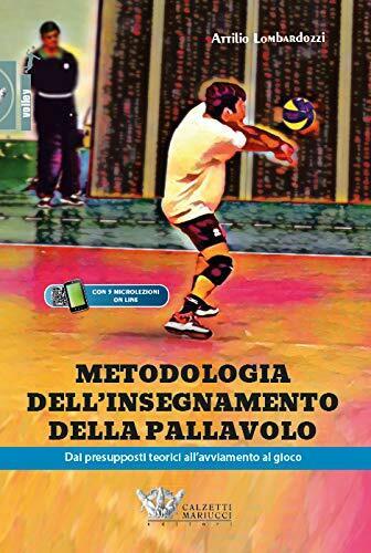 Metodologia dell'insegnamento della pallavolo - Attilio Lombardozzi - 2021 libro usato