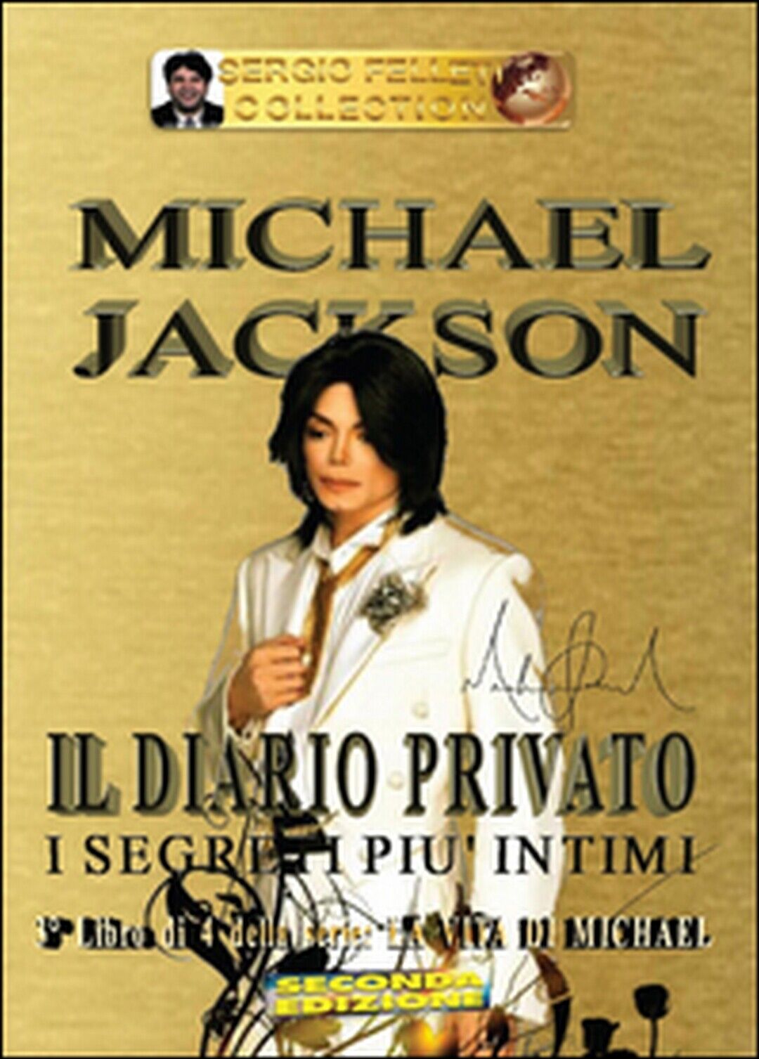 Michael Jackson. Il diario privato. I segreti pi? intimi Vol.3, Sergio Felleti libro usato