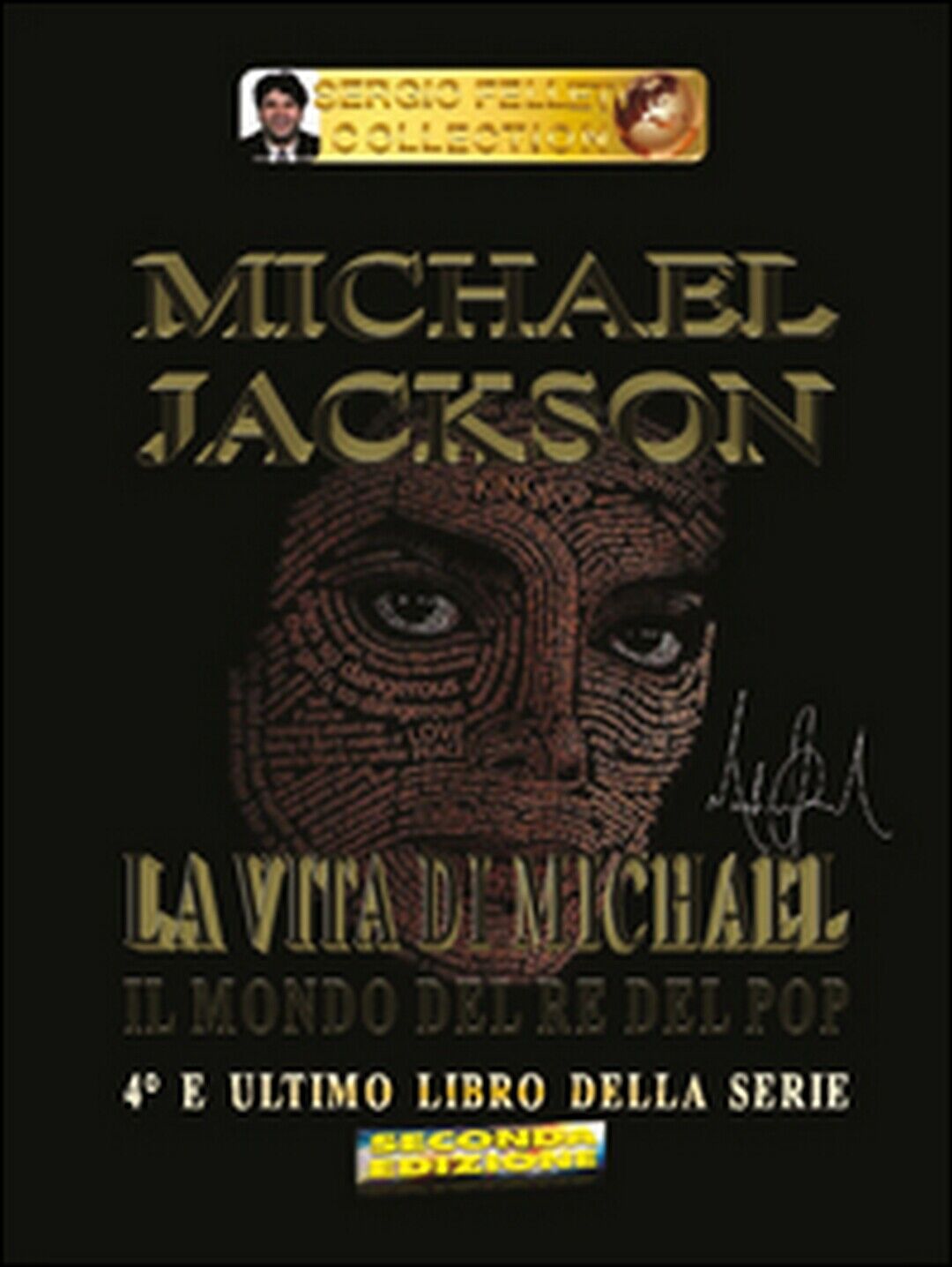 Michael Jackson. Il mondo del re del pop Vol.4 - Sergio Felleti - 2016 libro usato