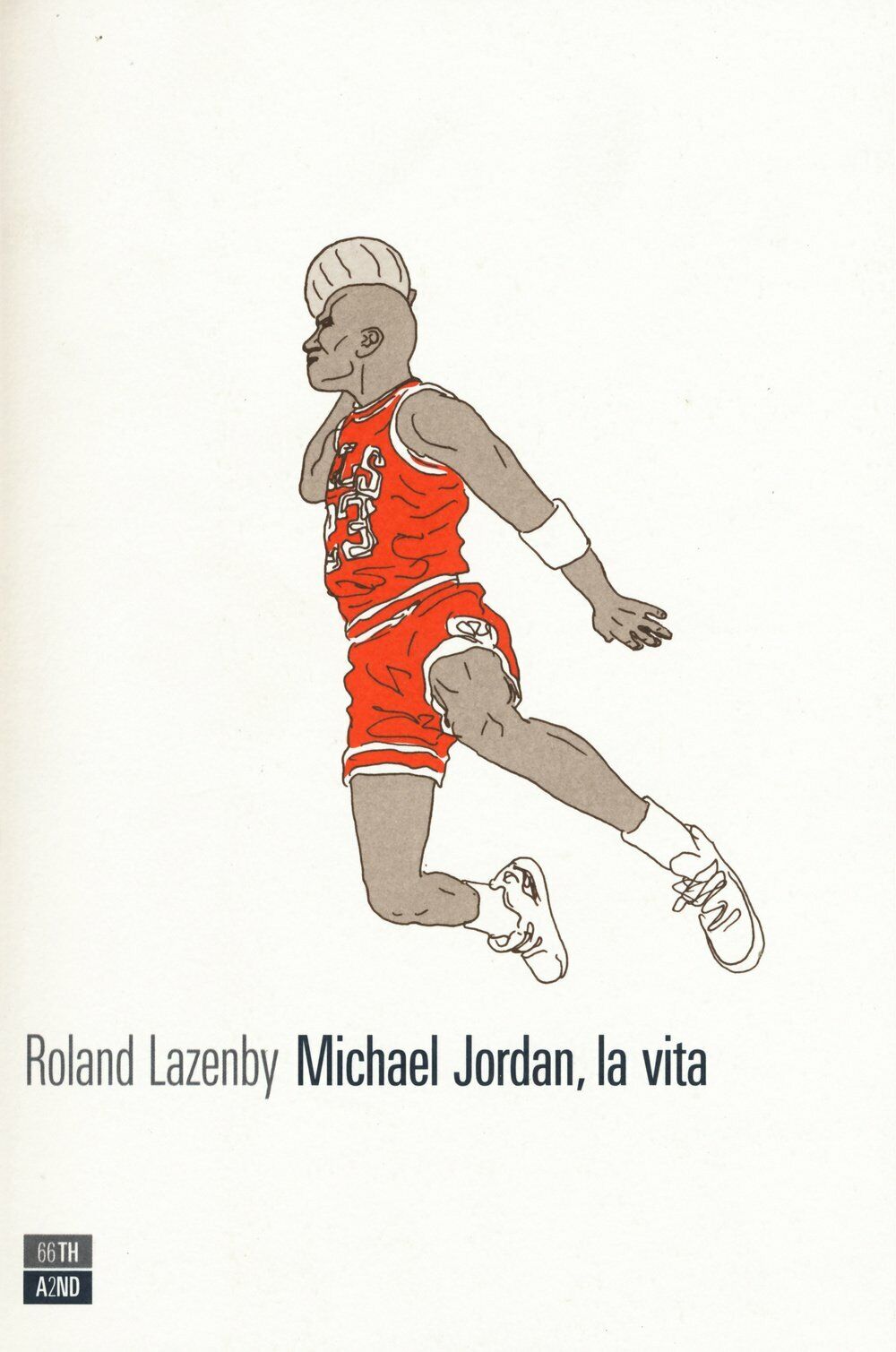 Michael Jordan, la vita - Roland Lazenby - 66thand2nd, 2021 libro usato