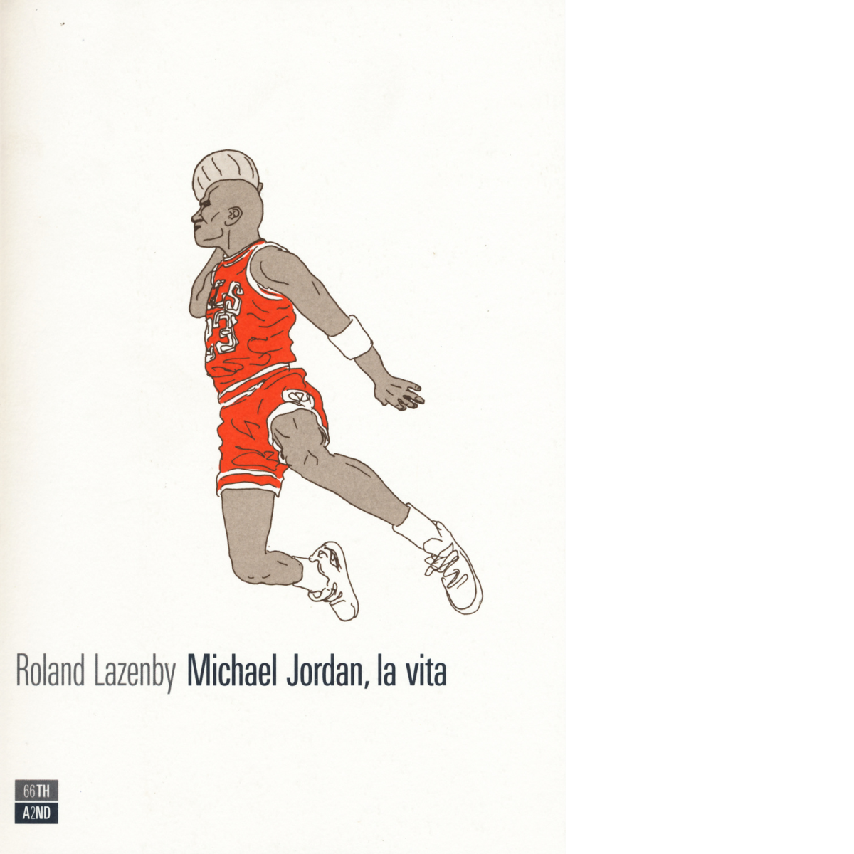 Michael Jordan, la vita di Roland Lazenby,  2015,  66th And 2nd libro usato