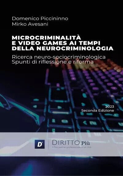Microcriminalit? e video games ai tempi della neurocriminologia: ricerca neuro-s libro usato