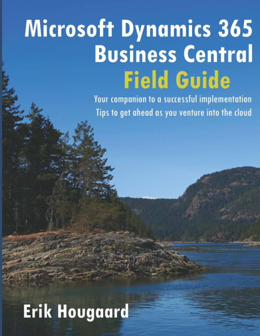 Microsoft Dynamics 365 Business Central Field Guide di Erik Hougaard,  2019,  In libro usato
