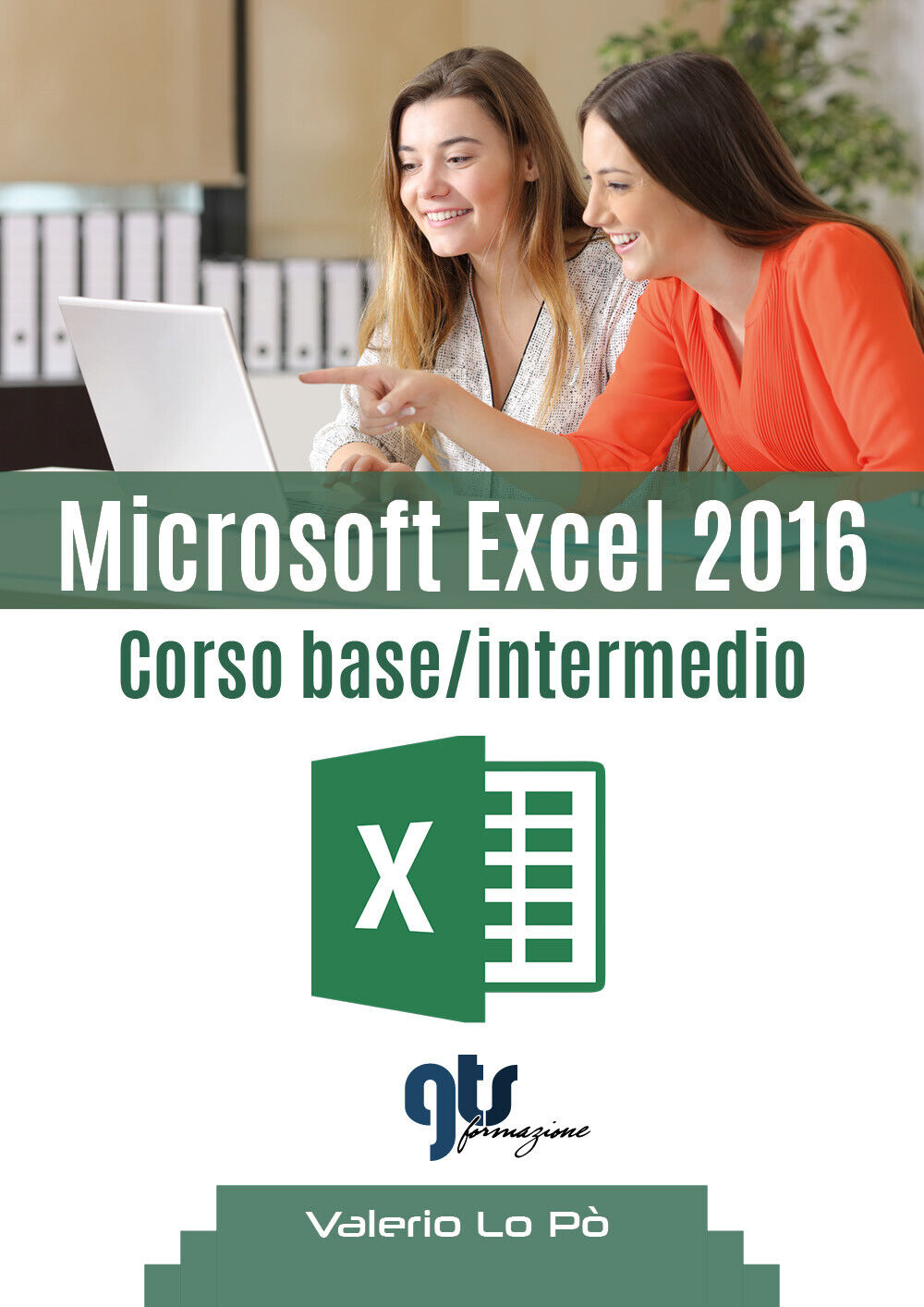 Microsoft Excel 2016 - Corso base/intermedio,Valerio Lo P?,  2019,  Youcanprint libro usato