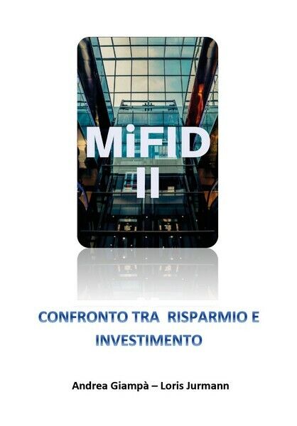 Mifid 2 Confronto tra risparmio e investimento  - ER libro usato
