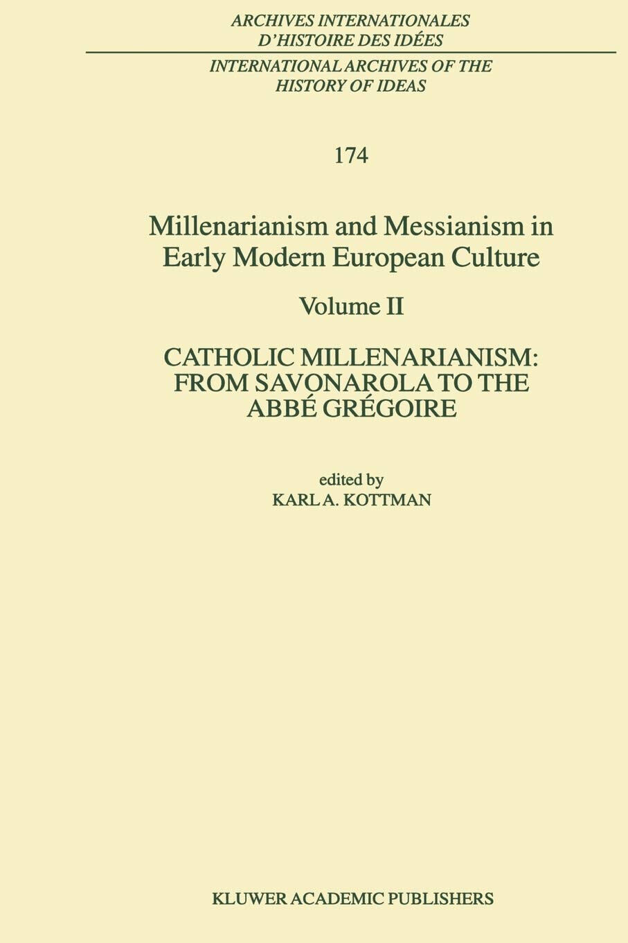 Millenarianism and Messianism in Early Modern European Culture. Volume II - 2010 libro usato