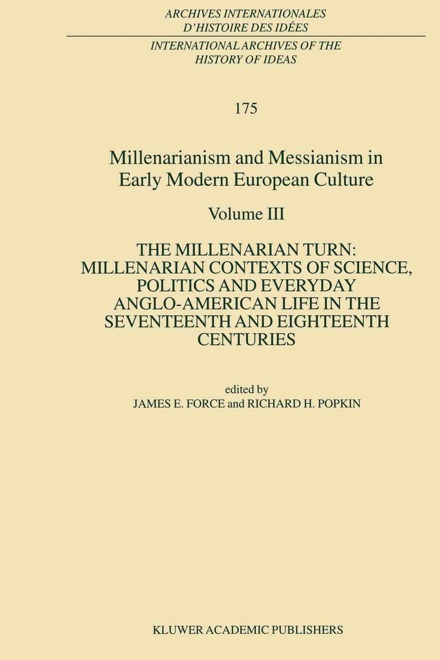 Millenarianism and Messianism in Early Modern European Culture. Volume III -2010 libro usato