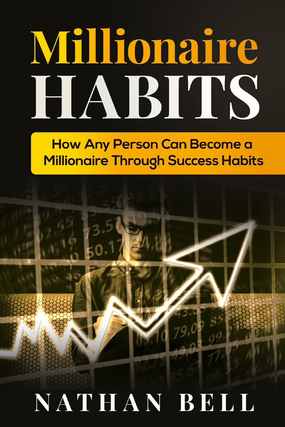 Millionaire Habits di Nathan Bell,  2021,  Youcanprint libro usato
