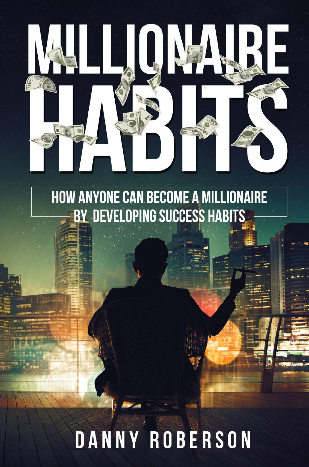 Millionaire habits. How Anyone Can Become a Millionaire by Developing Success Ha libro usato