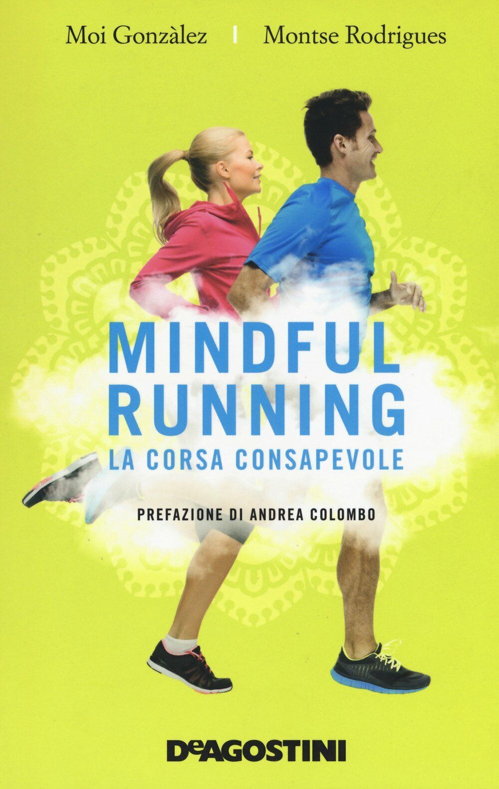 Mindful running - Moi Gonz?lez, Montse Rodrigues - De Agostini,  2017 libro usato