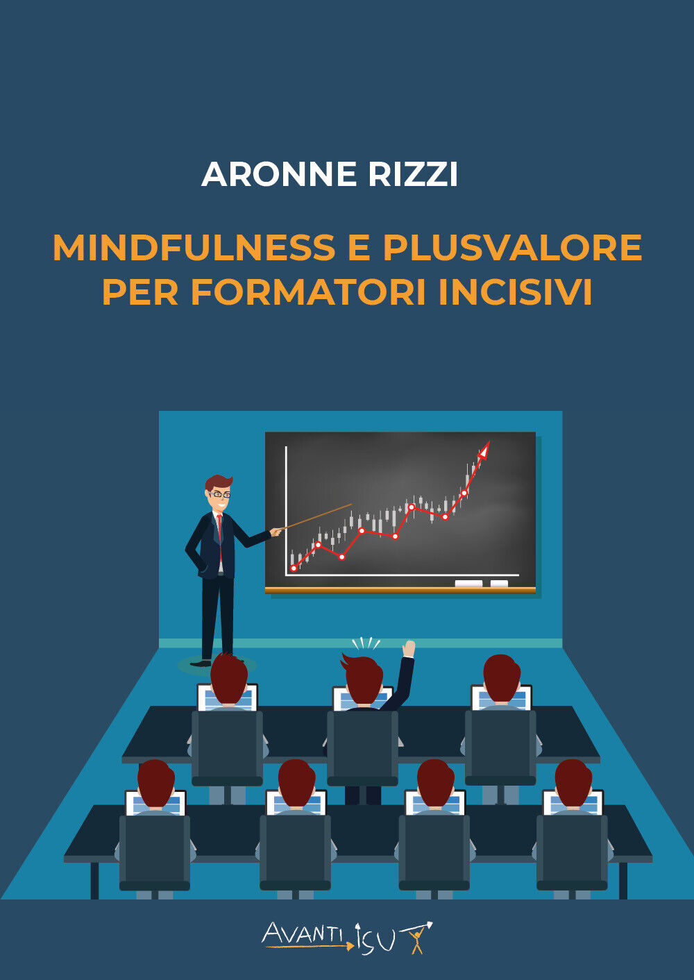 Mindfulness e plusvalore per FORMATORI incisivi di Aronne Rizzi,  2022,  Youcanp libro usato