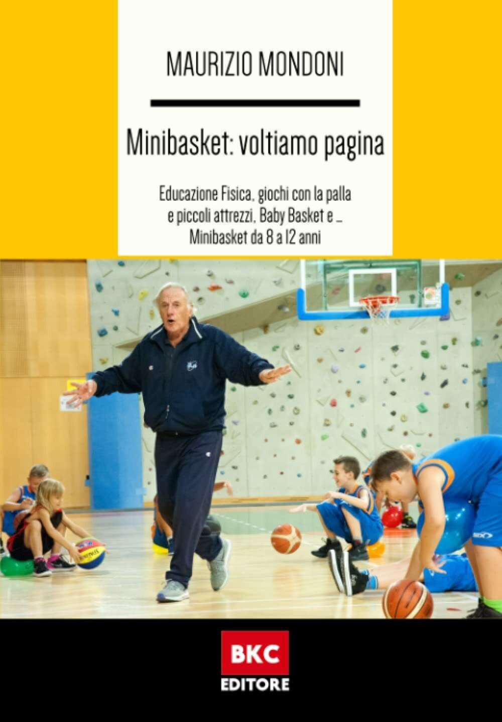 Minibasket: Voltiamo pagina - Maurizio Mondoni - BasketCoach.Net, 2021 libro usato