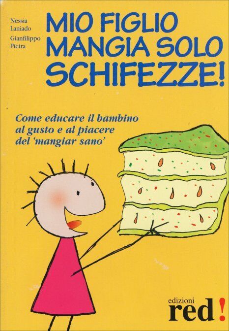 Mio figlio mangia solo schifezze! di Nessia Laniado, Gianfilippo Pietra,  2005,  libro usato