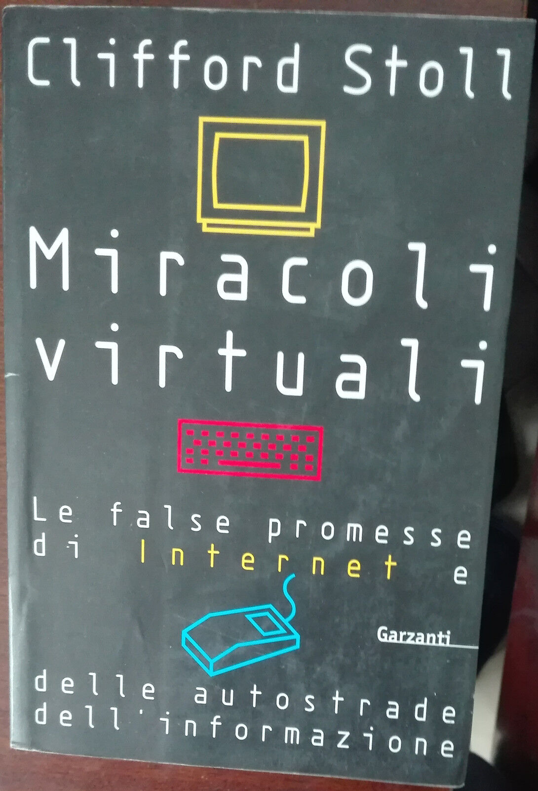 Miracoli virtuali - Clifford Stoll - Garzanti,1996 - A libro usato