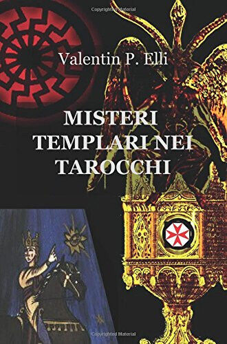 Misteri templari nei tarocchi - Patrizia Elli - ilmiolibro, 2013 libro usato