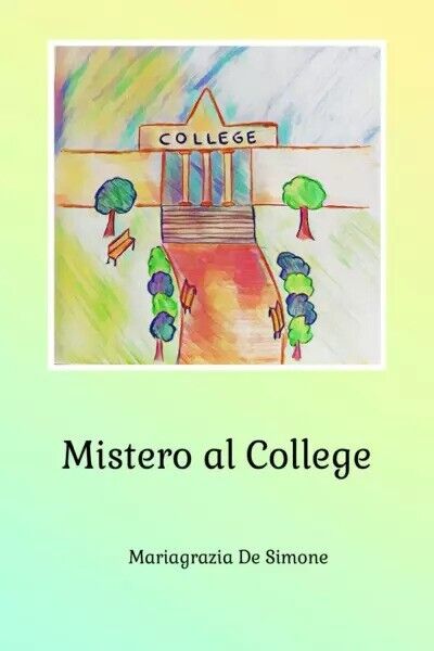 Mistero al College di Mariagrazia De Simone, 2023, Youcanprint libro usato