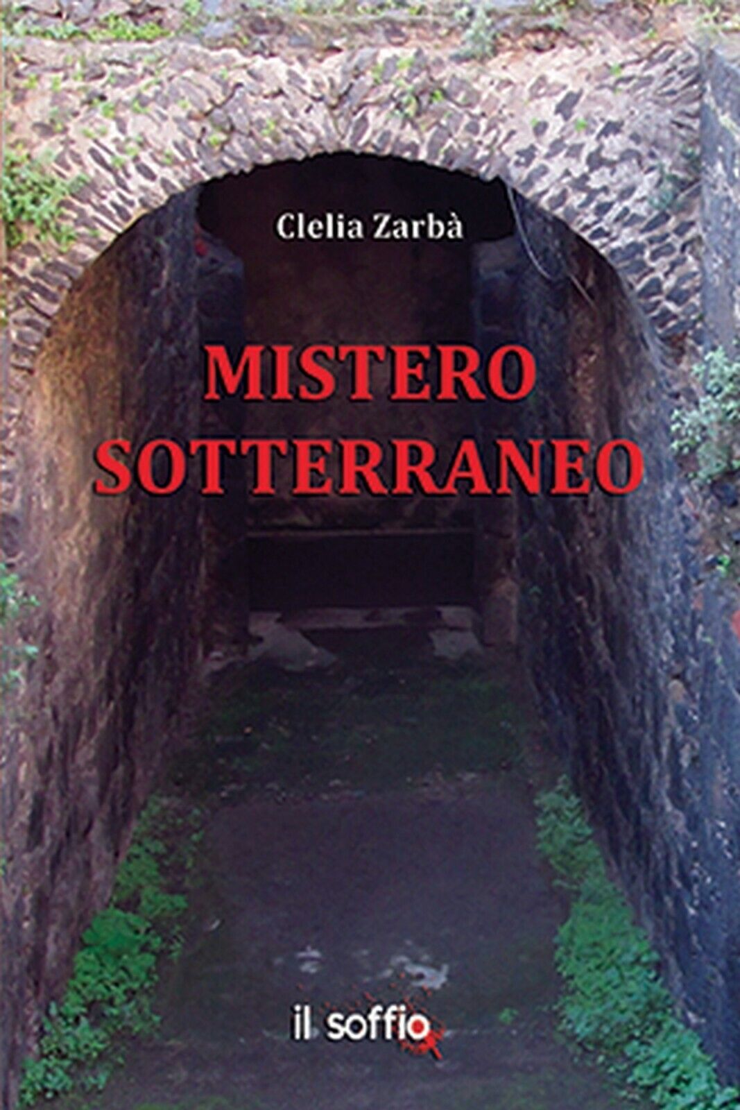 Mistero sotterraneo  di Clelia Zarb?,  Il Soffio Edizioni libro usato
