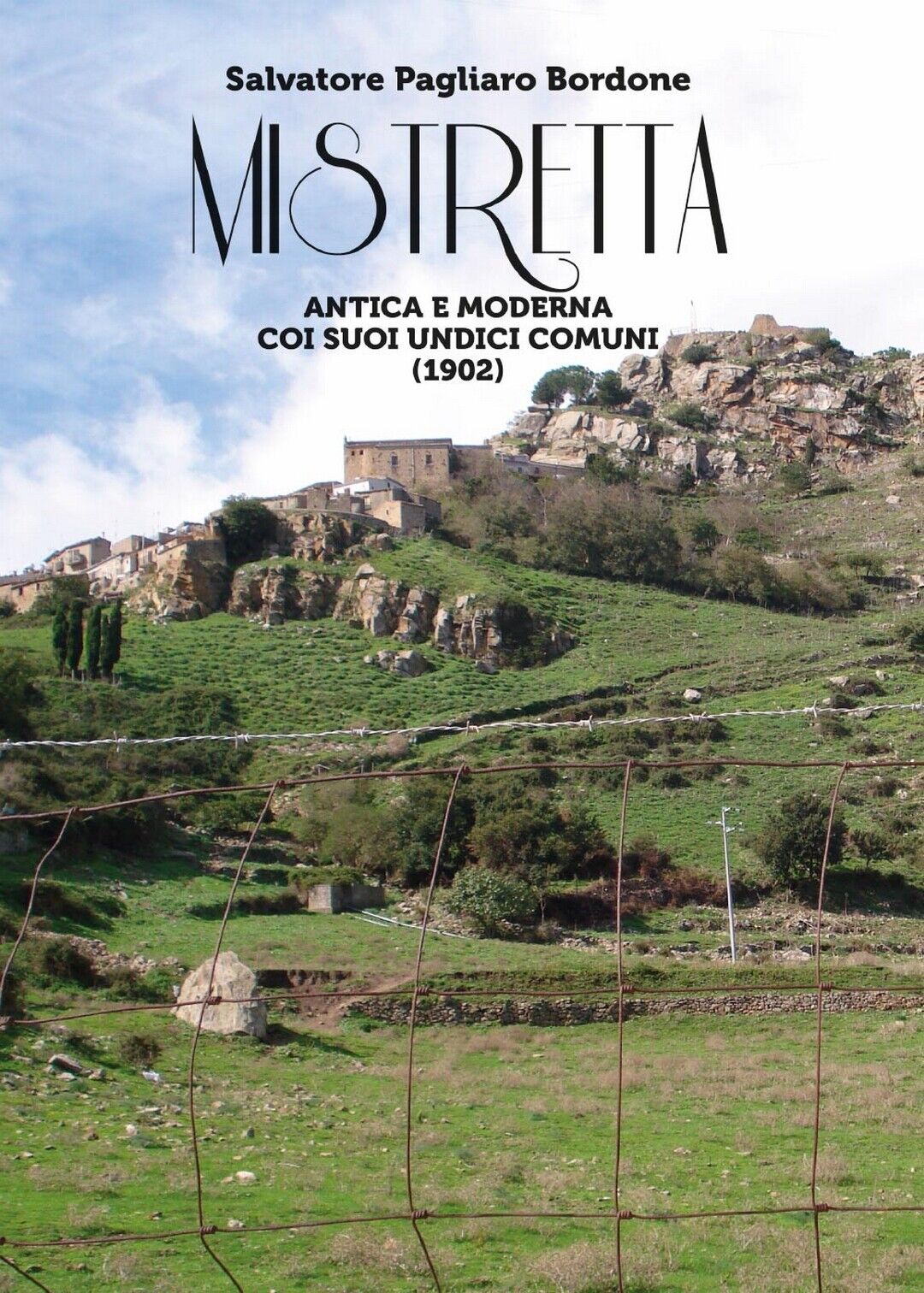 Mistretta antica e moderna - ed.1902  di Salvatore Pagliaro Bordone,  2016 libro usato