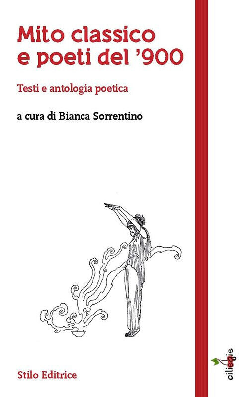 Mito classico e poeti del '900 - Sorrentino - Stilo, 2016 libro usato
