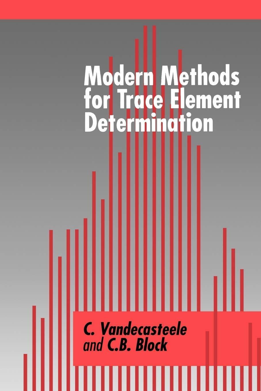 Modern Methods for Trace Element Determ - Vandecasteele, Block - 1997 libro usato