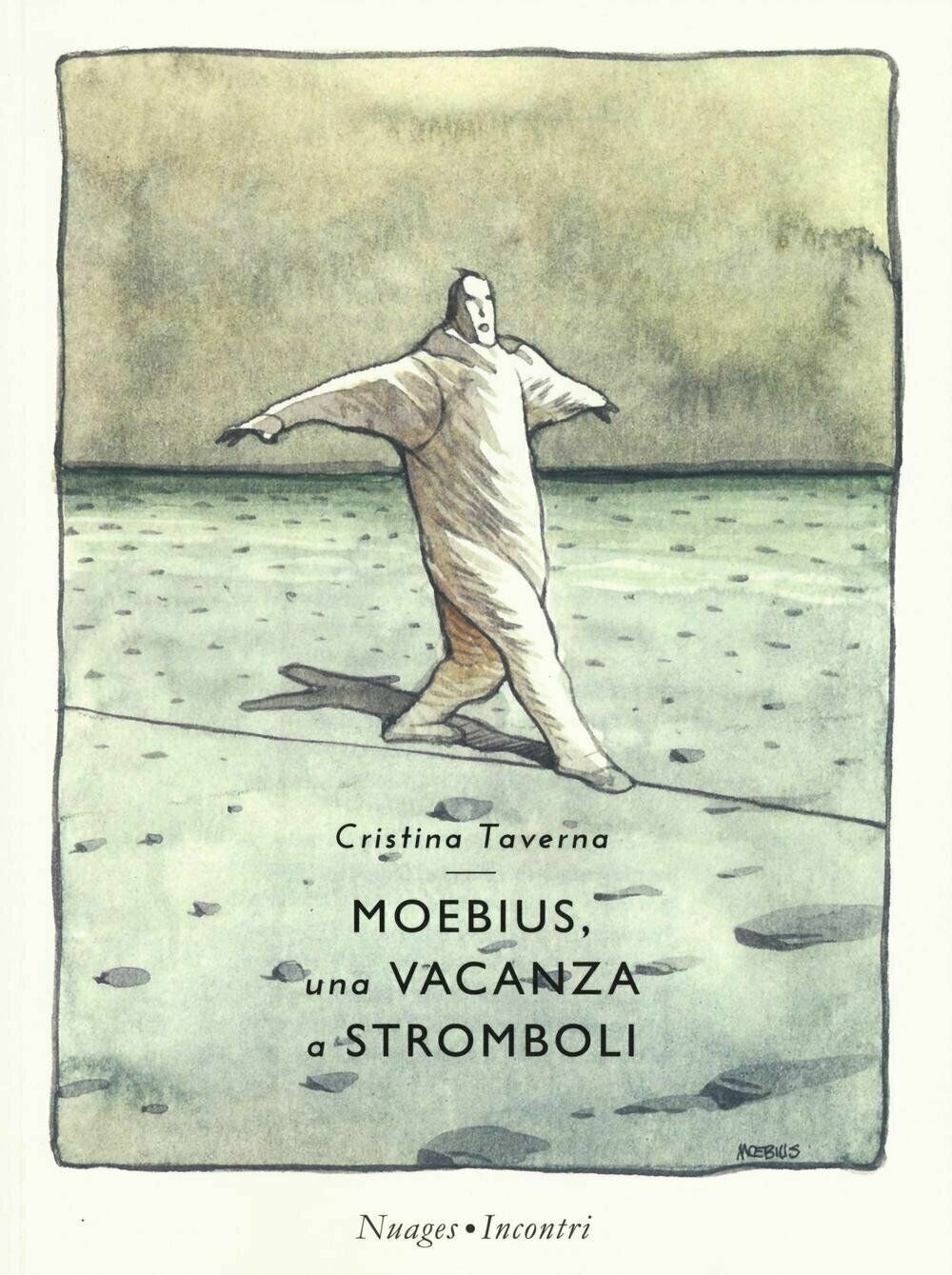 Moebius. Una vacanza a Stromboli di Cristina Taverna,  2016,  Nuages libro usato