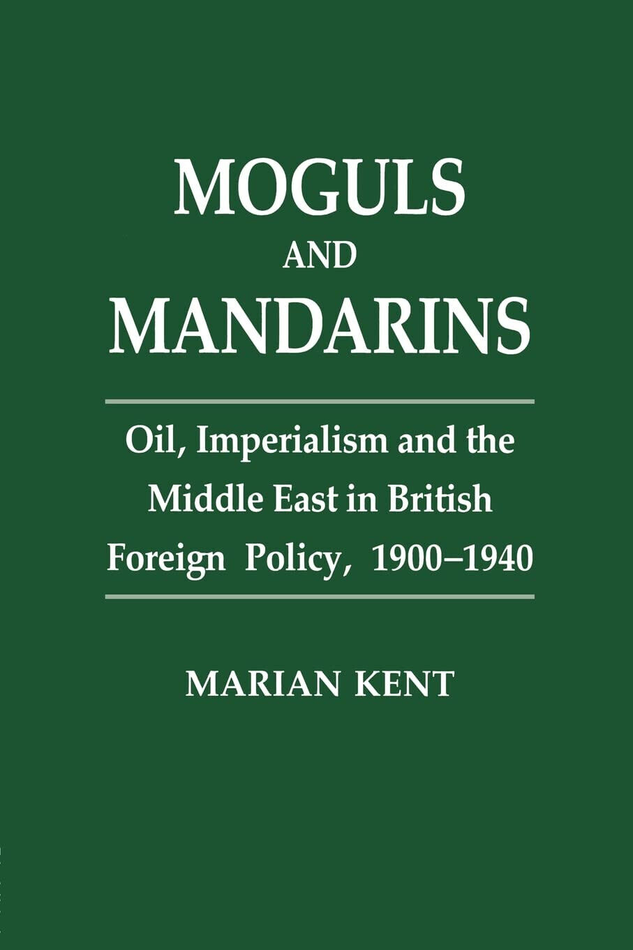 Moguls and Mandarins - Marian Kent - Routledge, 2015 libro usato