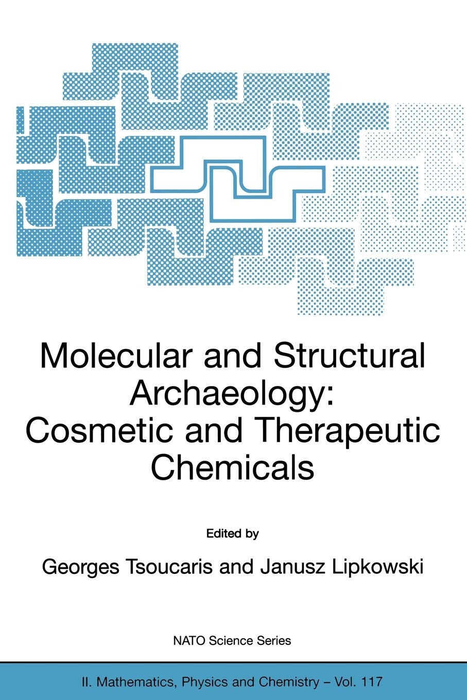 Molecular and Structural Archaeology: Cosmetic and Therapeutic Chemicals - 2008 libro usato