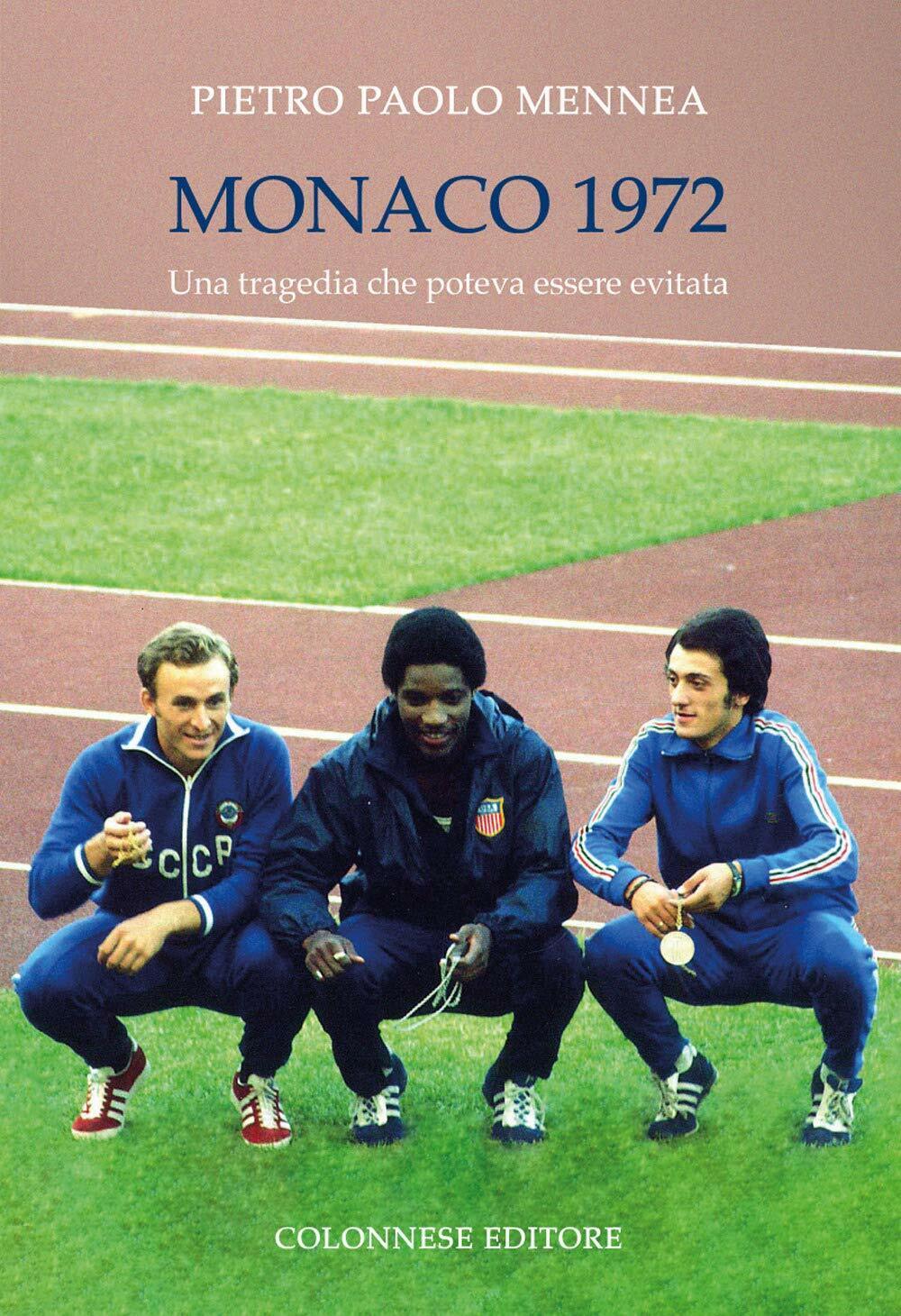 Monaco 1972. Una tragedia che poteva essere evitata - Pietro Paolo Mennea - 2020 libro usato