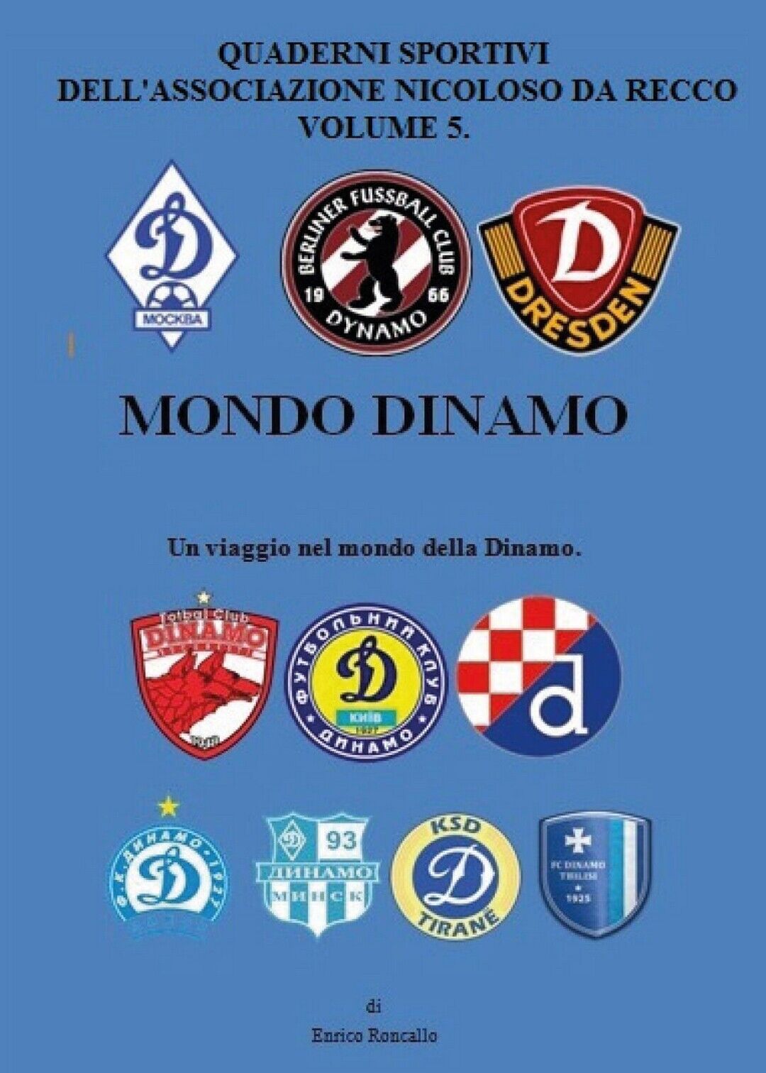 Mondo Dinamo  di Enrico Roncallo,  2017,  Youcanprint libro usato