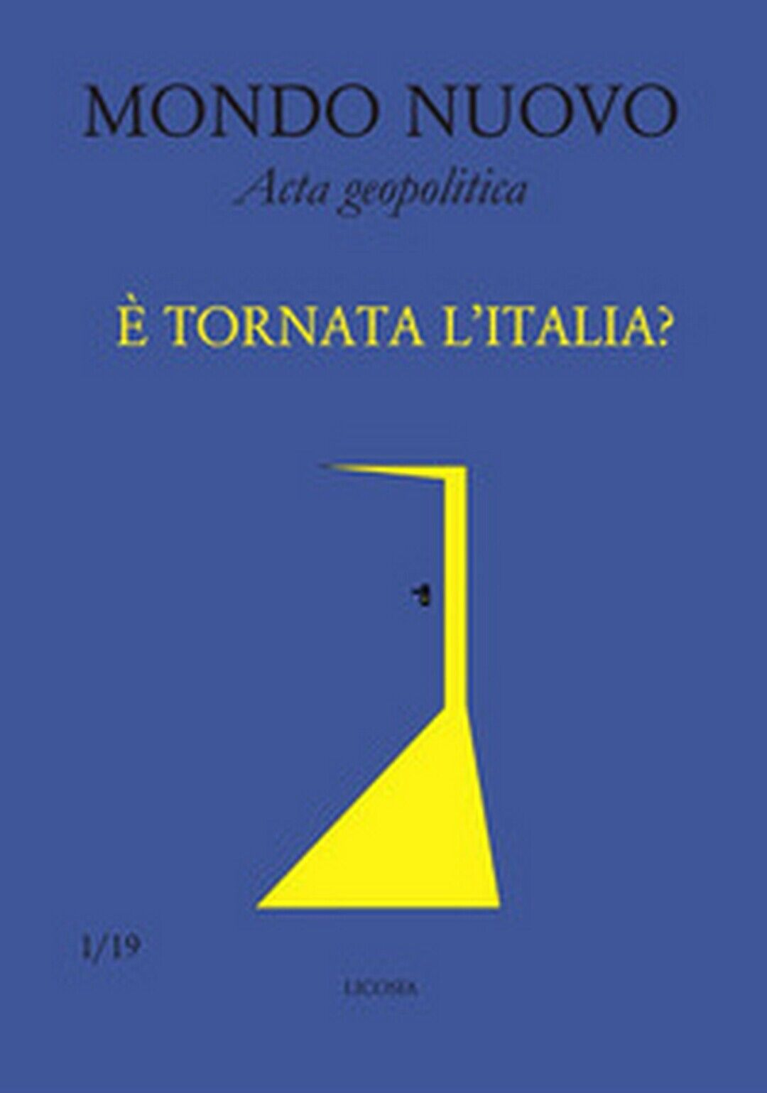 Mondo nuovo. Acta geopolitica Vol.1 - M. Korinman, G. Terranova,  2019,  Licosia libro usato