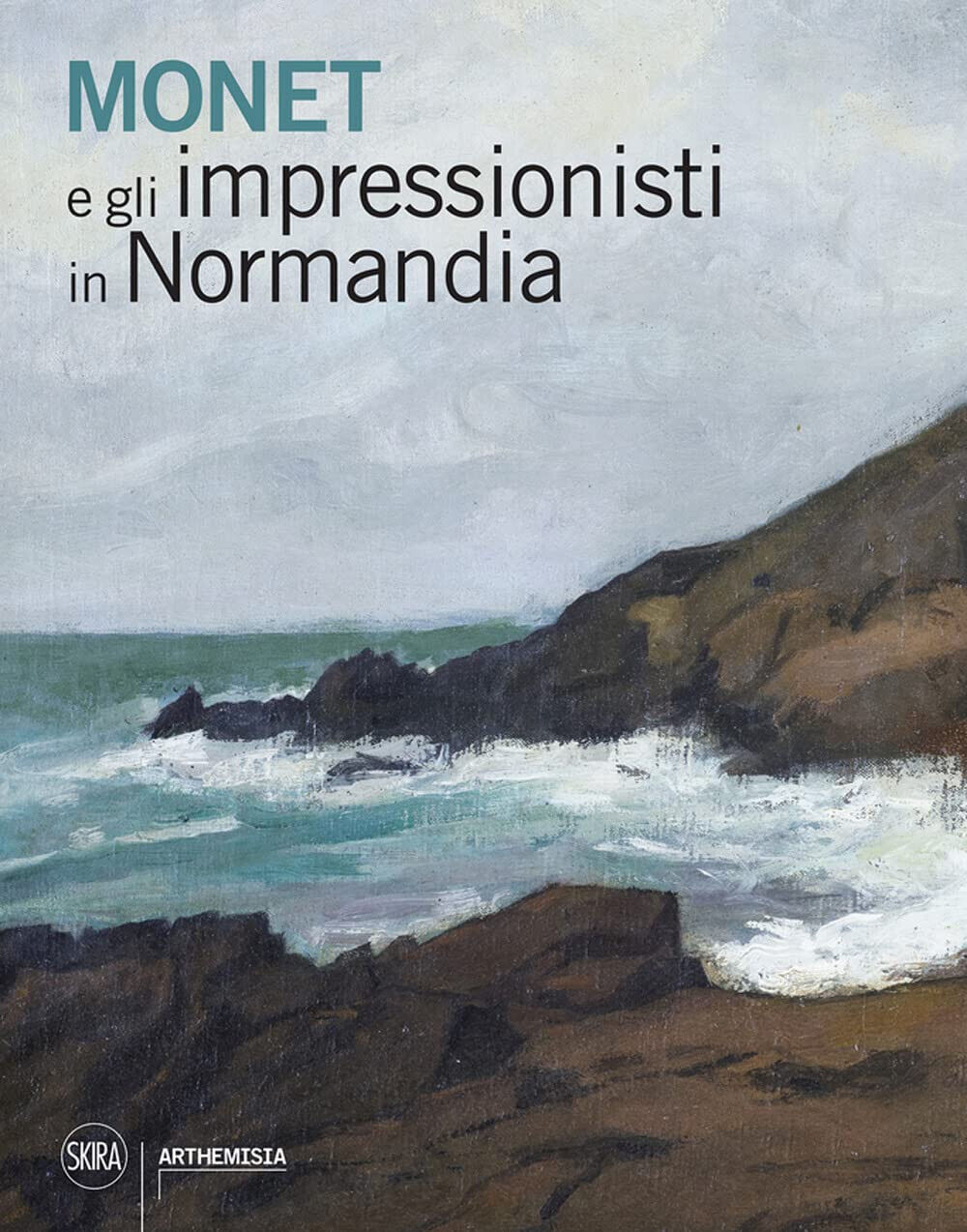 Monet e gli impressionisti in Normandia - A. Tapi? - Skira, 2022 libro usato